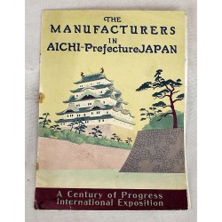 The Manufacturers in Aichi-Prefecture Japan: A Century of Progress International Exposition